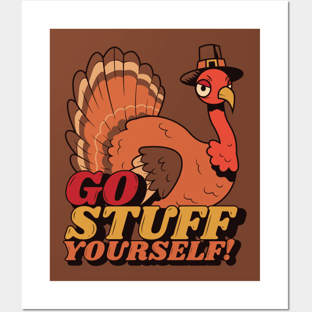 Go Stuff Yourself // Funny Thanksgiving Turkey Cartoon Wall Art by SLAG_Creative